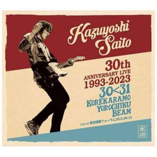 ēa`/ KAZUYOSHI SAITO 30th Anniversary Live 1993-2023 3031 `ꂩ`Nr[` Live at ۃtH[2023D09D22  yCDz