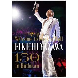 ig/ `Welcome to RockfnfRoll` EIKICHI YAZAWA 150times in Budokan yDVDz