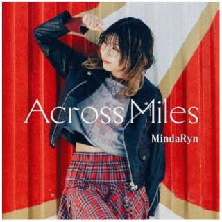 MindaRyn/Across Miles通常版[ＣＤ]
