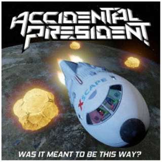 ACCIDENTAL PRESIDENT/ WAS IT MEANT TO BE THIS WAYH yCDz